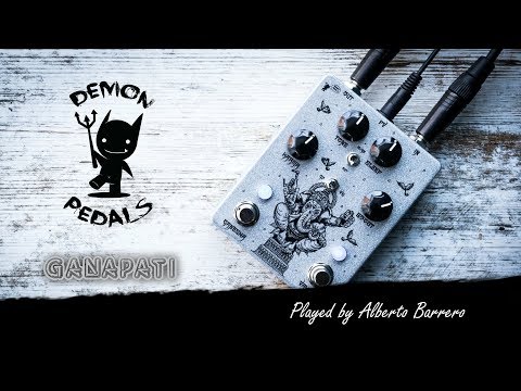 Demon Pedals GANAPATI - Demo by Alberto Barrero
