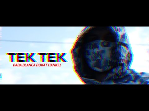 BABA BLANCA x DUKAT x HANK51 - TEK TEK (PROD BY PRIESEMUT)