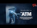 The ATM Latest Telugu Short Film 2022 By Praveen Singh TeluguOne