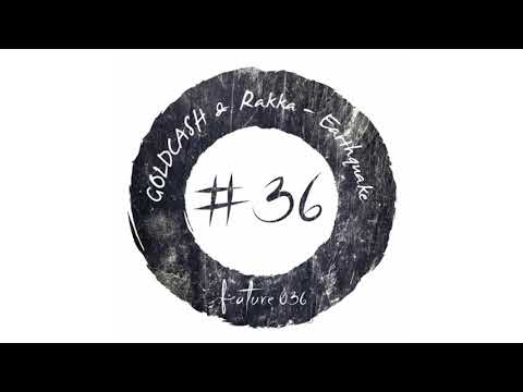 GOLDCASH & Rakka - Earthquake