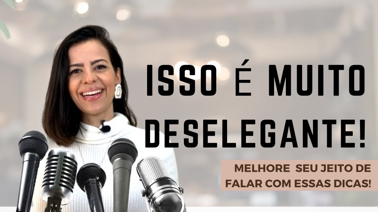 COMO FALAR COM ELEGÂNCIA - 12 SEGREDOS da MULHER ELEGANTE para se comunicar melhor!