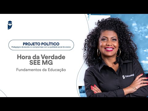 Hora da Verdade SEE MG - Projeto político-pedagógico da escola e o compromisso com a qualidade