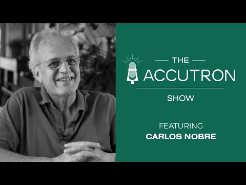 Saving the Amazon with Nobel Laureate Carlos Nobre | The Accutron Show