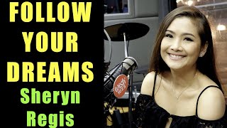 Follow Your Dreams I Sheryn Regis I Lyrics