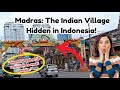 Madras The Indian Village Hidden In Indonesia
