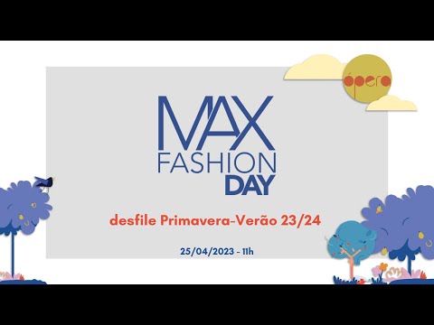 Desfile Max Fashion Day - Primavera-Verão 25/04/2023