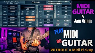 Video thumbnail for MIDI GUITAR by Jam Origin - Play MIDI on Guitar WITHOUT a MIDI pickup by Scott Uhl