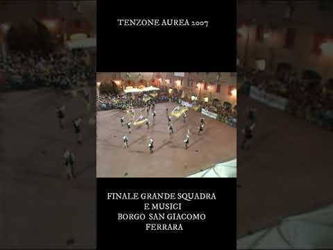 AMARCORD TENZONE AUREA 2007 FINALE GRANDE SQUADRA E MUSICI BORGO SAN GIACOMO FERRARA