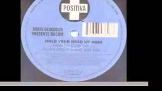 Boris Dlugosch -- Hold Your Head Up High (Bad Boy Mix)
