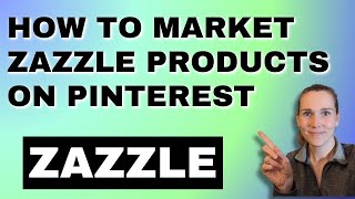 How To Market Your Zazzle Products on Pinterest | Zazzle Tutorial