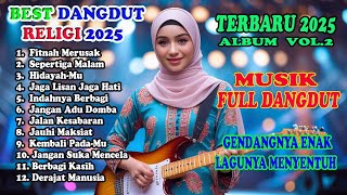 Download lagu Best Dangdut Religi Islami 2025 Terbaru Full Album - Vol. 2 mp3