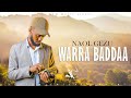 Naol Gezu Warra Baddaa Official Video