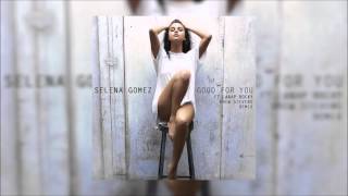 Selena Gomez - Good For You (feat. A$AP Rocky) (Drew Stevens Remix)