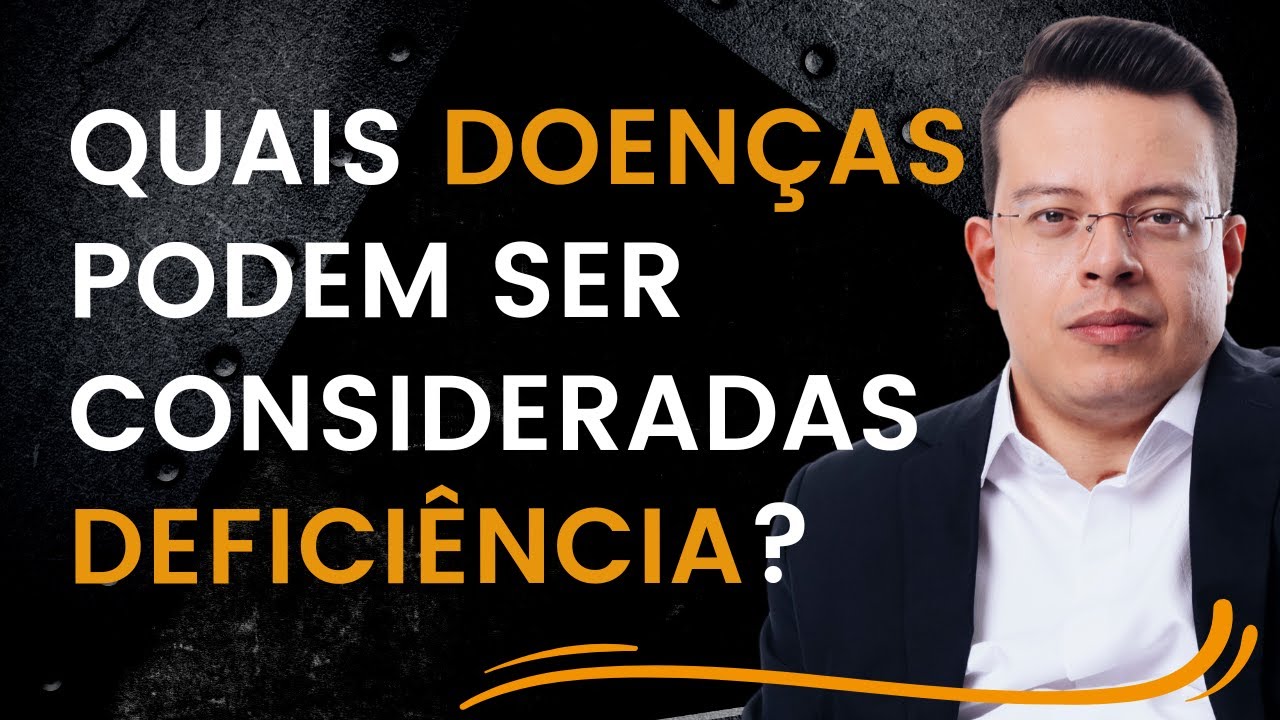 Quais doenças podem ser consideradas como deficiência? (SERÁ?)