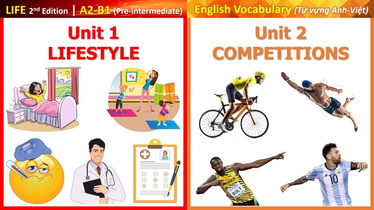 Vocabulary | LIFE A2-B1 | Unit 1: LIFESTYLE | Unit 2: COMPETITIONS | Từ vựng song ngữ Anh-Việt