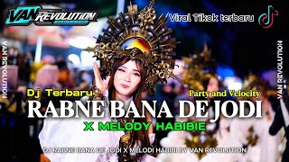 Download lagu DJ RABNE BANNA DE JODI X MELODY HABIBIE ‼️ SPECIAL PARTY X VELOCITY TERBARU ‼️ BY VAN REVOLUTION ‼️ mp3