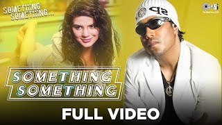 Something Something - Video Song | Feat. Urvashi Sharma | Mika Singh, Bella | Blockbuster Hindi Song