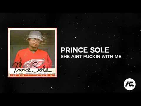[Hip-Hop] Prince Sole - She Aint Fuckin With Me ft. The Kid Ryan