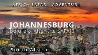 Johannesburg Before the Safari – Where to Stay, Eat & Relax