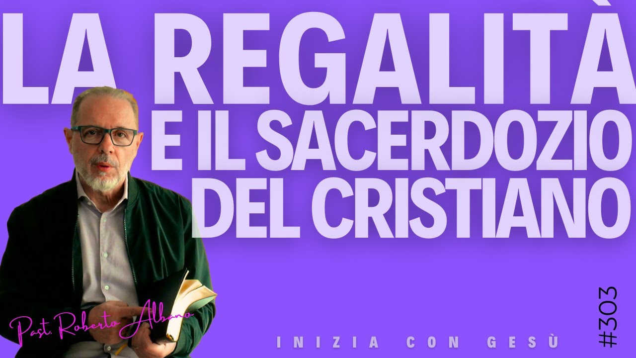 INIZIA CON GESÙ - "La Regalità e il Sacerdozio del Cristiano"