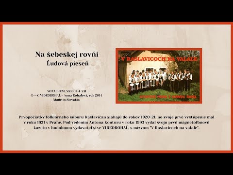 RASLAVIČAN, Na Šebeskej rovňi tam śe dzivče modľi, ľudová pieseň, Videorohaľ
