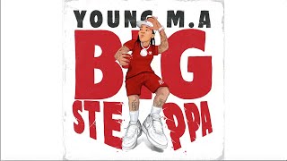 Young M.A &quot;Big Steppa&quot; (Official Audio)