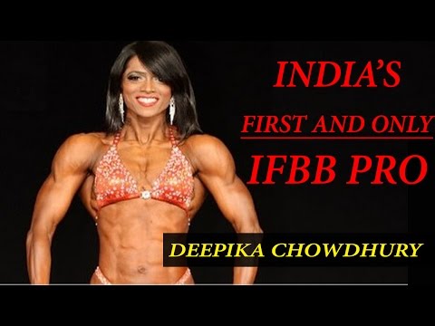 India's First Female IFBB Pro - Deepika Chowdhury