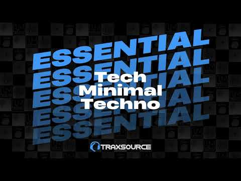 Traxsource Essential Tech House, Techno, Minimal / Deep Tech 2024-07-15
