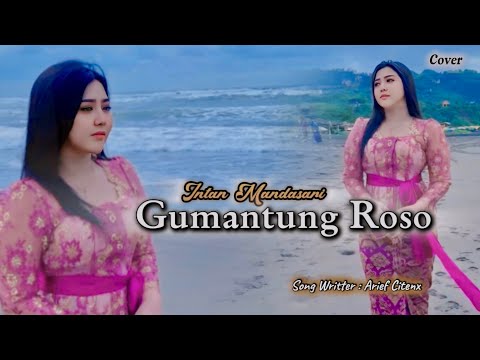 GUMANTUNG ROSO - INTAN MANDASARI (COVER)
