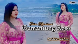 Download lagu GUMANTUNG ROSO - INTAN MANDASARI COVER mp3