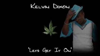 Kelvin Dixon - Lets Get It On