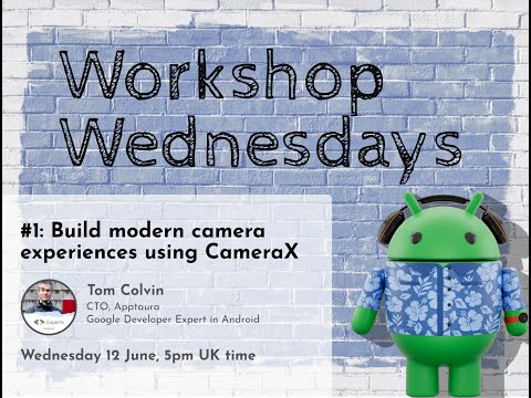 CameraX: Building Modern Camera Features in Android (Workshop Wednesdays #1)