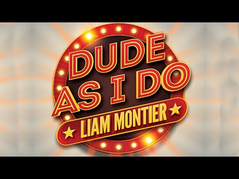 Dude As I Do by Liam Montier - Trailer