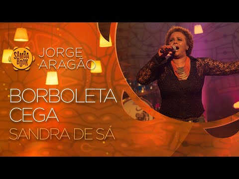 Borboleta Cega - Sandra de Sá (Sambabook Jorge Aragão)