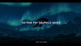 Skyrim PS4 graphics mods + Load Order