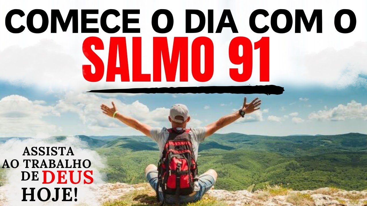SALMO 91:  PARA COMEÇAR O DIA COM DEUS|ORAÇÃO DA MANHÃ| INSPIRAÇÃO CRISTÃ