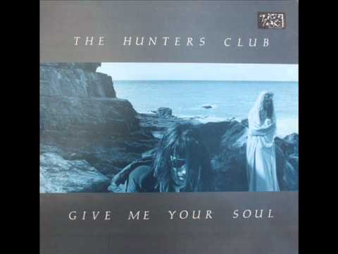 The Hunters Club 'Give Me Your Soul'  1988