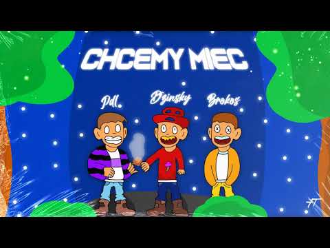 Dzinsky x PDL x Brokos - "Chcemy Mieć"