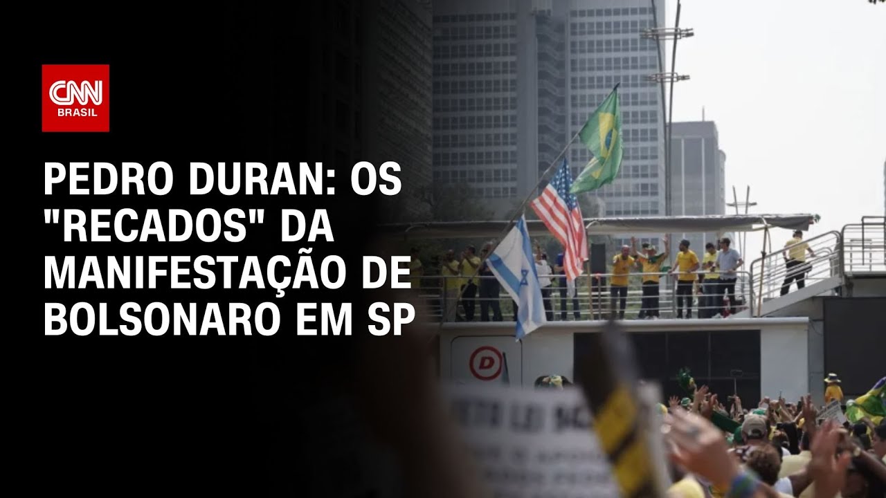 Pedro Duran: Os "recados" da manifestação de bolsonaro em SP | CNN NOVO DIA