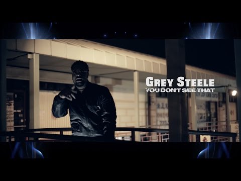 Grey Steele - You Don't See That [OFFICIAL VIDEO] Dir. By @RioProdBXC