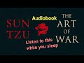 The ART Of War Full Audiobook Learn While You Sleep Gain Knowledge Wisdom Feel Relaxed Rested