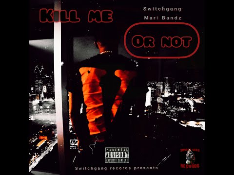 SWITCHGANG MARI BANDZ - KILL ME OR NOT (Official Music Video)