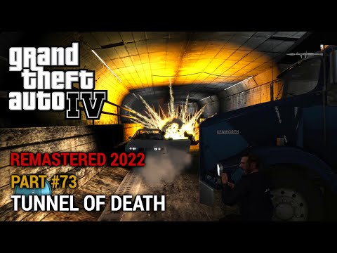 GTA 4 Remastered 2022 Part 73 - Tunnel of Death