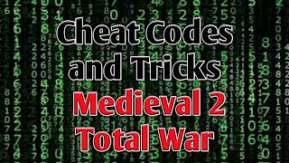 CHEAT CODES and TRICKS for Medieval 2 Total War