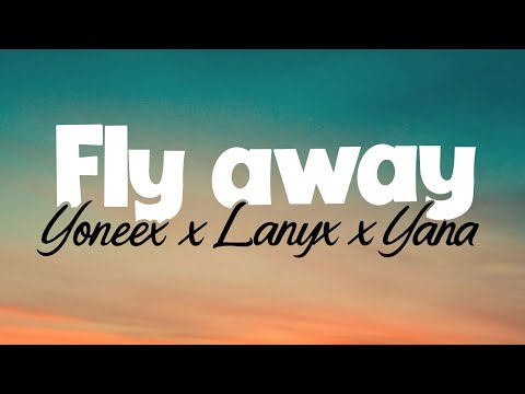 Yoneex x Lanyx x Yana - Fly away