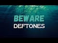 Beware Deftones Lyrics