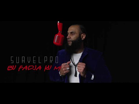 SUAVELPRO - Bu Fadja Ku Mi - Official Video -2024