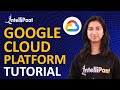 GOOGLE CLOUD PLATFORM TUTORIAL | GOOGLE CLOUD TUTORIAL | INTELLIPAAT