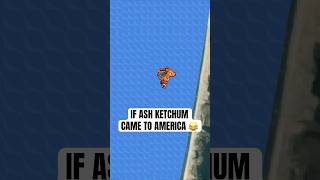 If Ash Ketchum came to America 😂 #pokemon #shorts