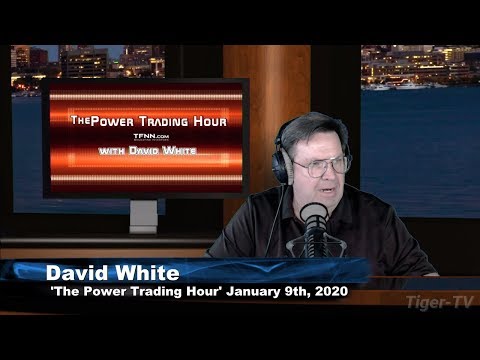 January 9th, The Power Trading Hour with David White on TFNN - 2020